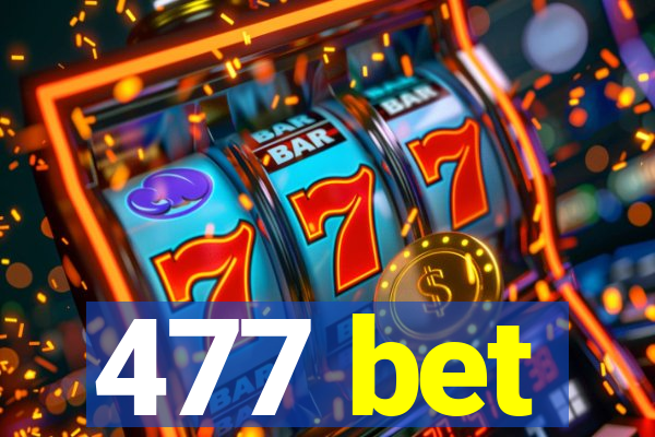 477 bet